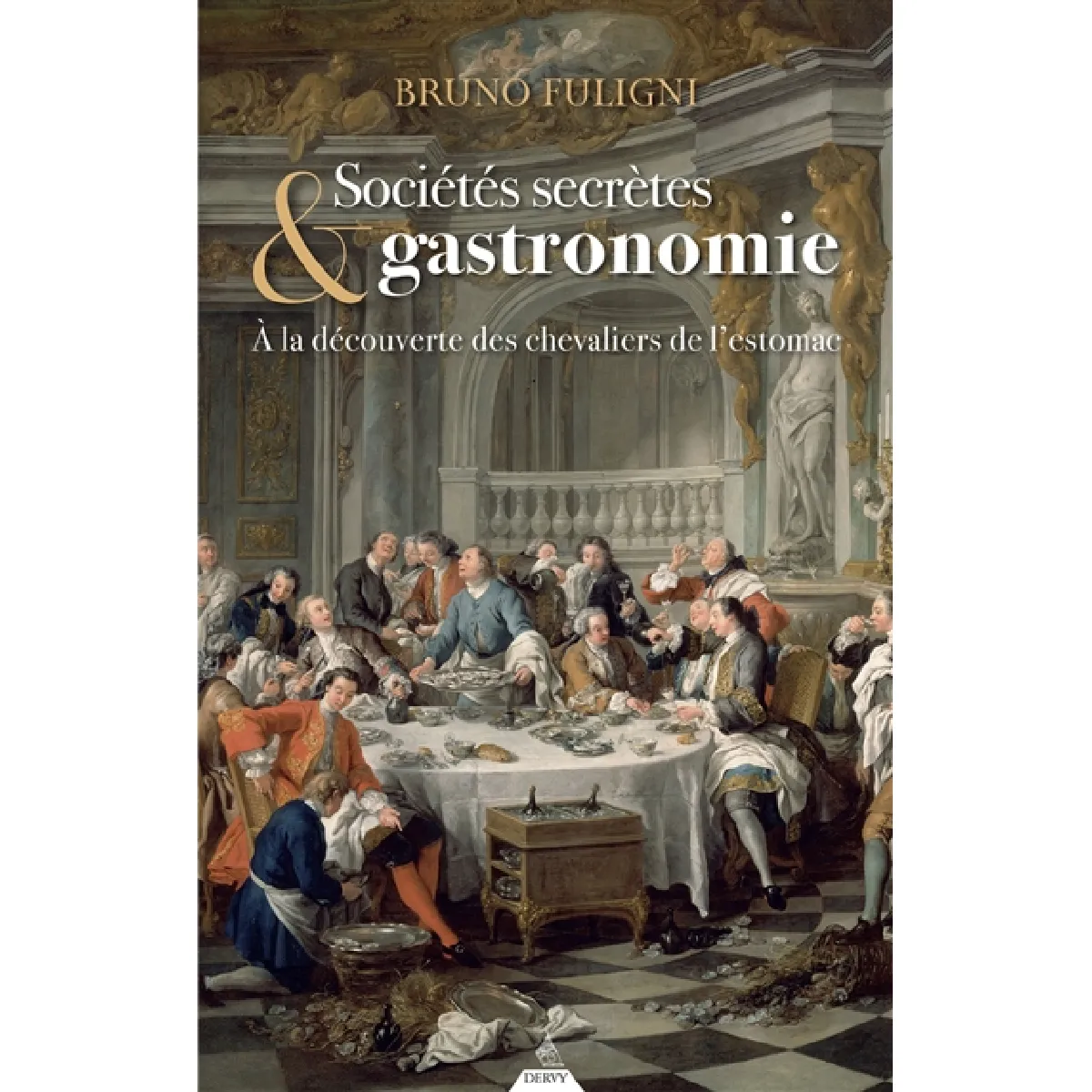 Sociétés secrètes & gastronomie : à la découverte des chevaliers de l'estomac · Occasion