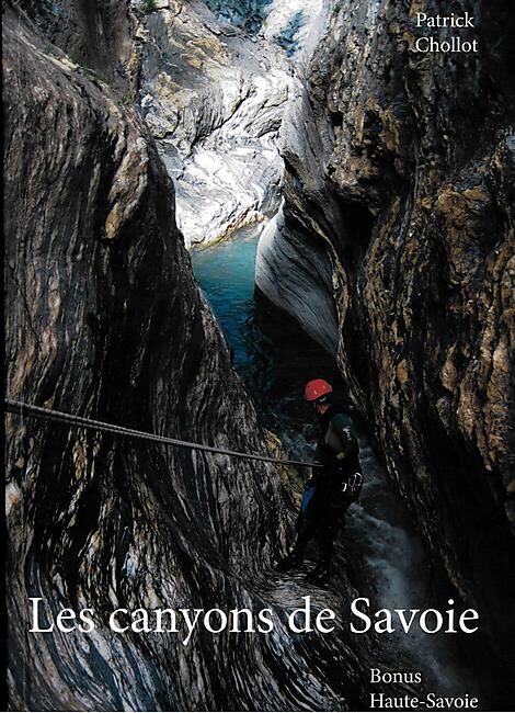 PATRICK CHOLLOT - LES CANYONS DE SAVOIE
