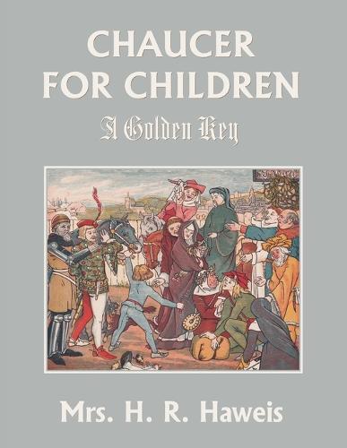 Chaucer for Children: A Golden Key (Yesterday's Classics) (Paperback)