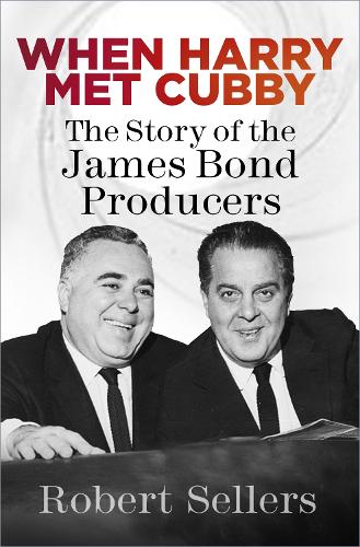 When Harry Met Cubby: The Story of the James Bond Producers (Paperback)