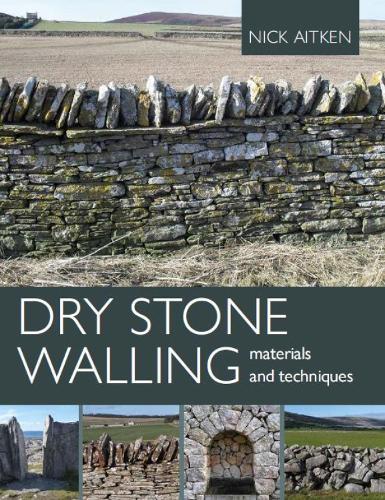 Dry Stone Walling - Materials and Techniques (Paperback)