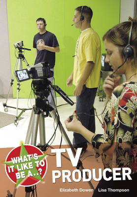 What's it Like to be a TV Producer - What's it Like to be a (Paperback)