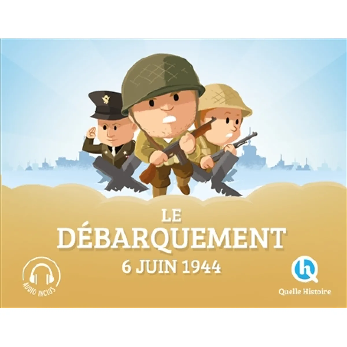 Le débarquement : 6 juin 1944