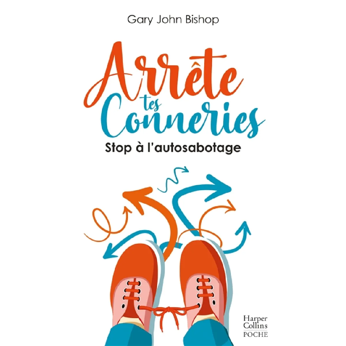 Arrête tes conneries : stop à l'autosabotage · Occasion