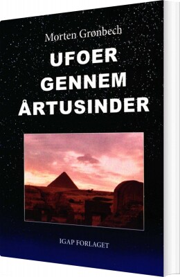 Ufoer Gennem Årtusinder - Morten Grønbech - Bog