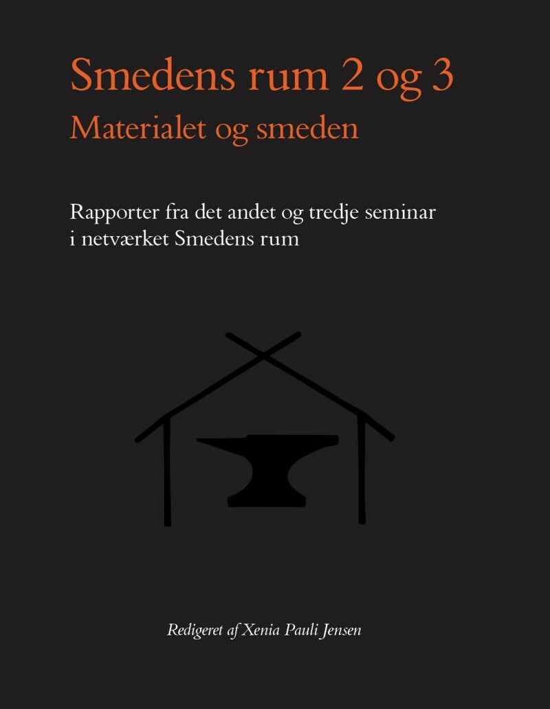 Smedens Rum 2 Og 3, Materialet Og Smeden - Xenia Pauli Jensen - Bog
