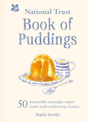 The National Trust Book of Puddings: 50 Irresistibly Nostalgic Sweet Treats and Comforting Classics (Hardback)