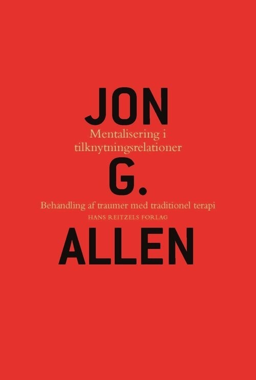 Mentalisering I Tilknytningsrelationer - Jon G. Allen - Bog