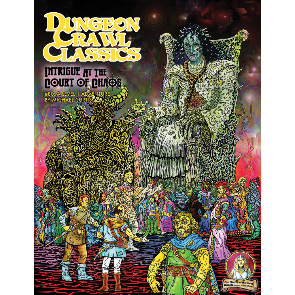 Dungeon Crawl Classics 80 - Intrigue at the Court of Chaos