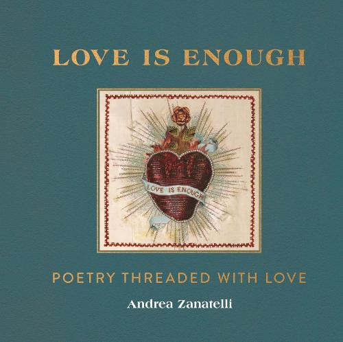 Love is Enough: Poetry Threaded with Love (with a Foreword by Florence Welch) (Hardback)