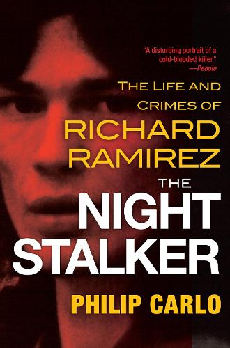 The Night Stalker: The Disturbing Life and Chilling Crimes of Richard Ramirez (Paperback)