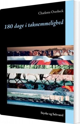 180 Dage I Taknemmelighed - Styrke Og Selvværd - Charlotte Overbeck - Bog