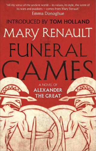 Funeral Games: A Novel of Alexander the Great: A Virago Modern Classic - Virago Modern Classics (Paperback)