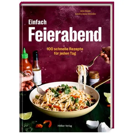 Hölker Einfach Feierabend - 100 schnelle Rezepte für jeden Tag