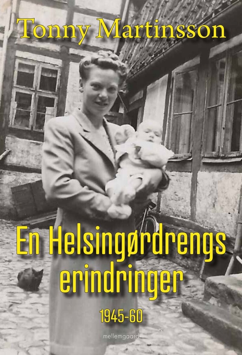 En Helsingørdrengs Erindringer 1945-60 - Tonny Martinsson - Bog