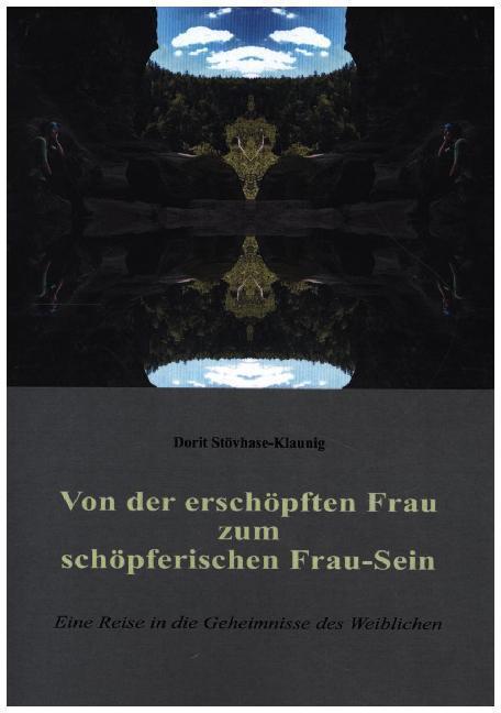 Von der erschöpften Frau zum schöpferischen Frau-Sein