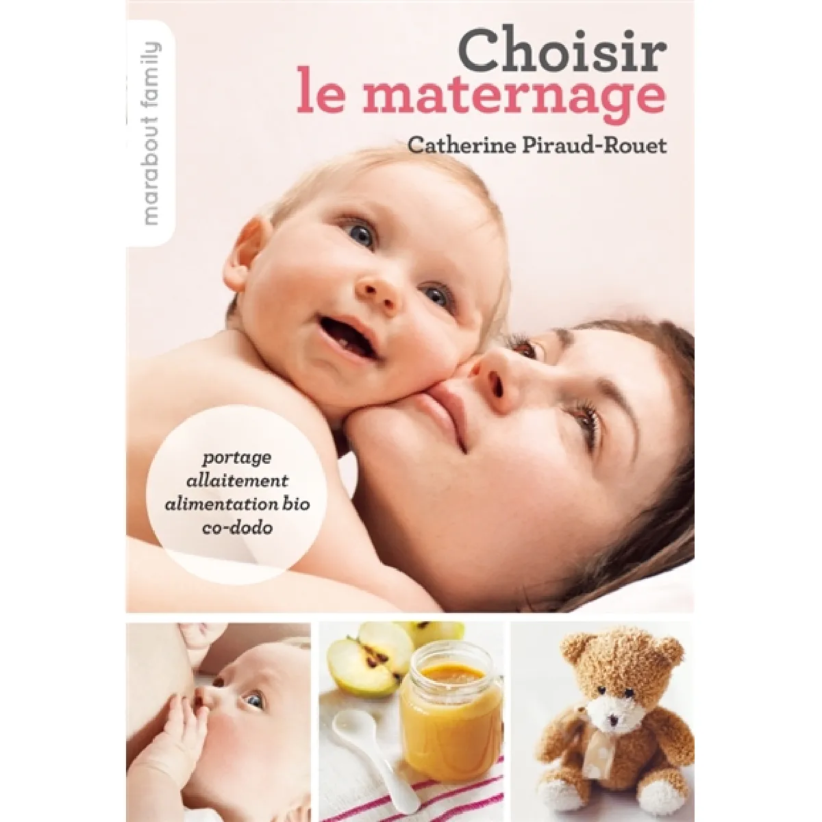 Choisir le maternage : portage, allaitement, alimentation bio, co-dodo · Occasion