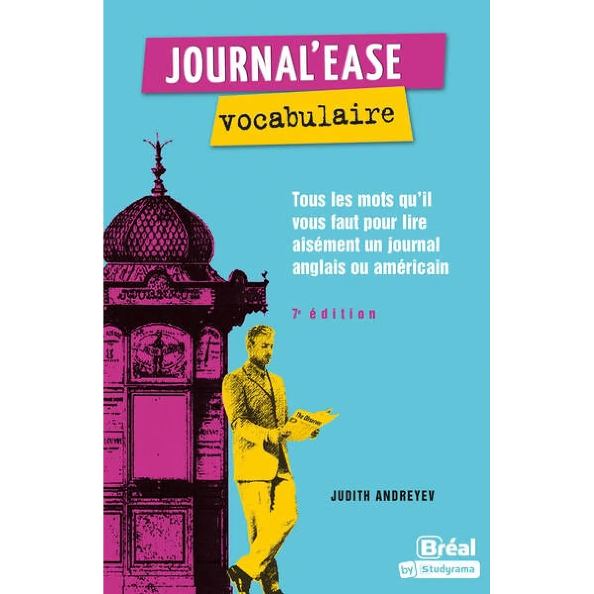 Journal'ease vocabulaire : tous les mots qu'il vous faut pour lire aisément un journal anglais ou américain