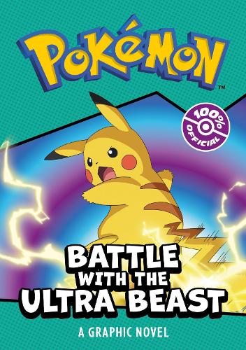 POKéMON BATTLE WITH THE ULTRA BEAST: A GRAPHIC NOVEL (Paperback)