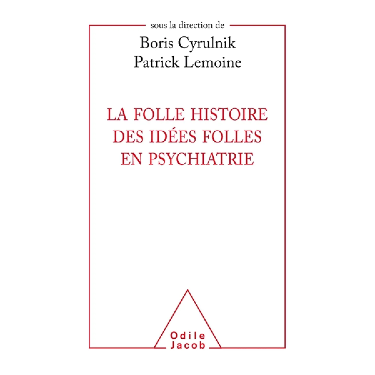 La folle histoire des idées folles en psychiatrie · Occasion