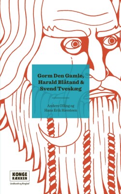 Kongerækken: Gorm Den Gamle, Harald Blåtand & Svend Tveskæg - Anders Asbjørn Olling - Bog