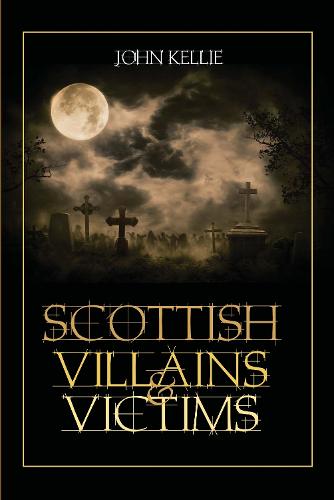 Scottish Villains & Victims (Paperback)