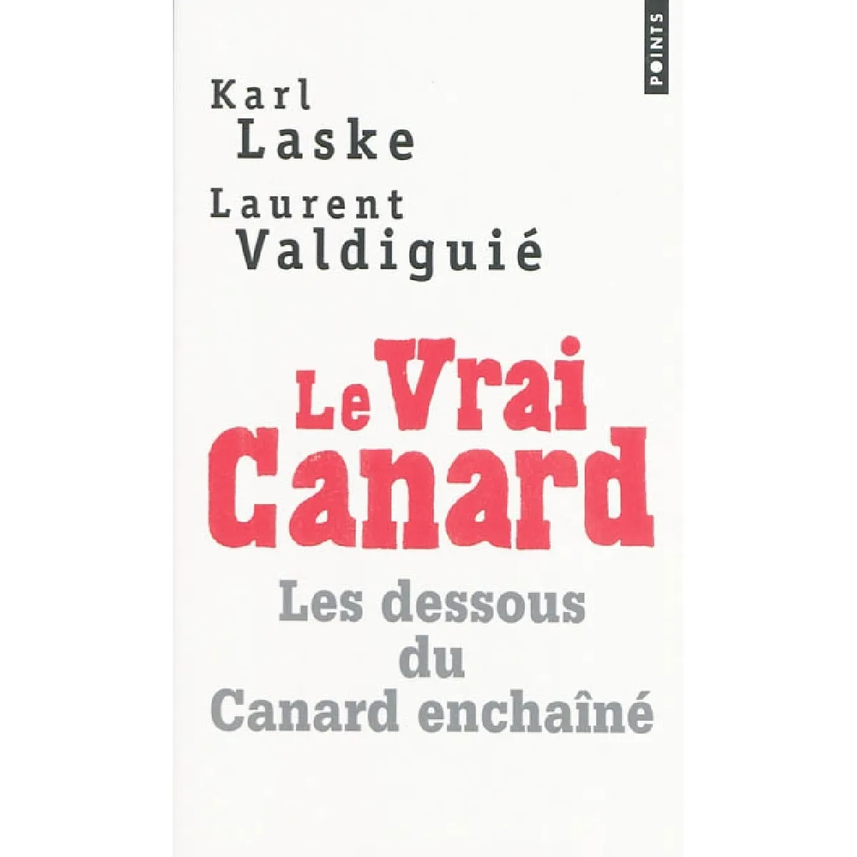 Le vrai Canard : les dessous du Canard enchaîné · Occasion