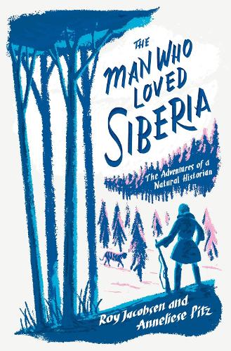 The Man Who Loved Siberia (Hardback)