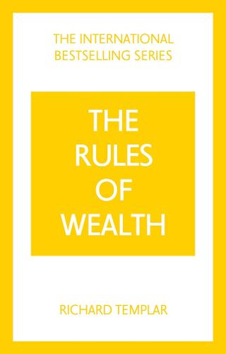 The Rules of Wealth: A Personal Code for Prosperity and Plenty - The Rules Series (Paperback)