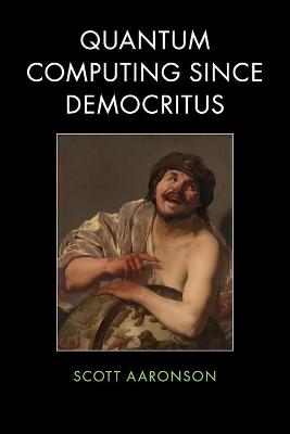 Quantum Computing since Democritus (Paperback)