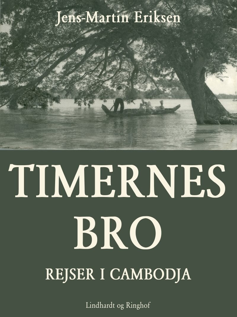 Timernes Bro - Rejser I Cambodja - Jens-Martin Eriksen - Bog