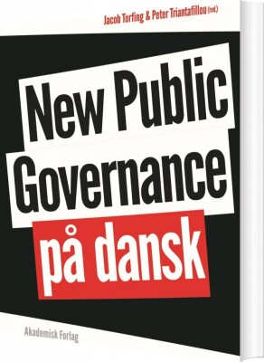 New Public Governance På Dansk - Jacob Torfing - Bog
