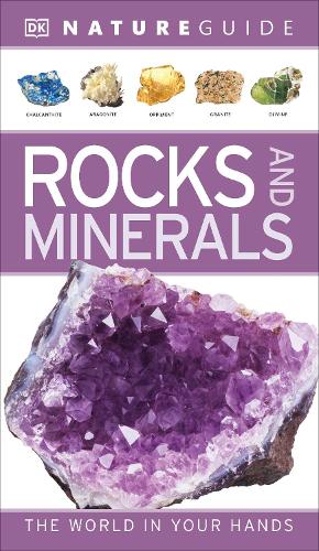 Nature Guide Rocks and Minerals: The World in Your Hands - DK Nature Guides (Paperback)