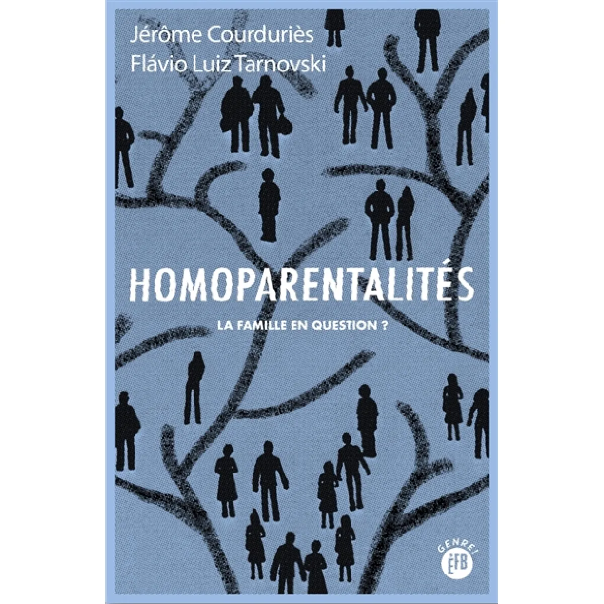 Homoparentalités : la famille en question ? · Occasion