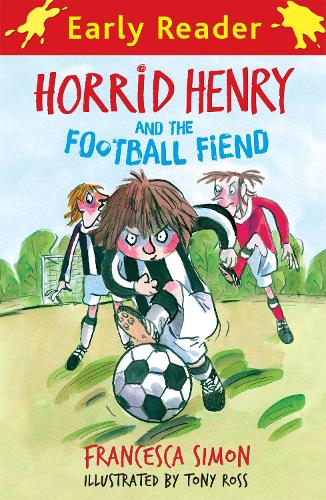 Horrid Henry Early Reader: Horrid Henry and the Football Fiend: Book 6 - Horrid Henry Early Reader (Paperback)