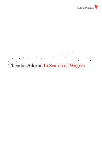 In Search of Wagner - Radical Thinkers Set 04 (Paperback)