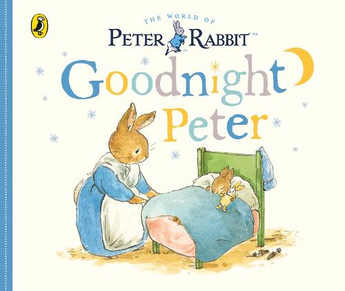 Peter Rabbit Tales Goodnight Peter (Board book)