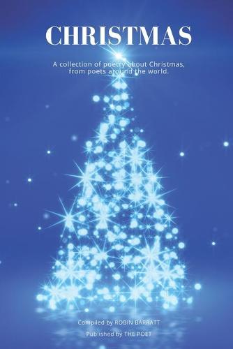 Christmas: A collection of poetry about Christmas, from poets around the world. (Paperback)