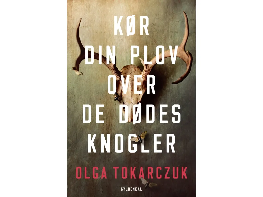 Kør din plov over de dødes knogler | Olga Tokarczuk