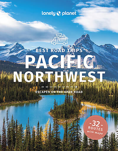LONELY PLANET - BEST ROAD TRIPS PACIFIC NORTHWEST LONELY