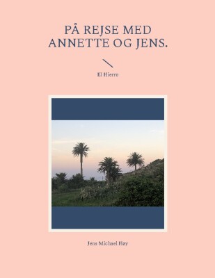 På Rejse Med Annette Og Jens - Jens Michael Høy - Bog