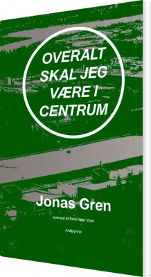 Overalt Skal Jeg Være I Centrum - Jonas Gren - Bog