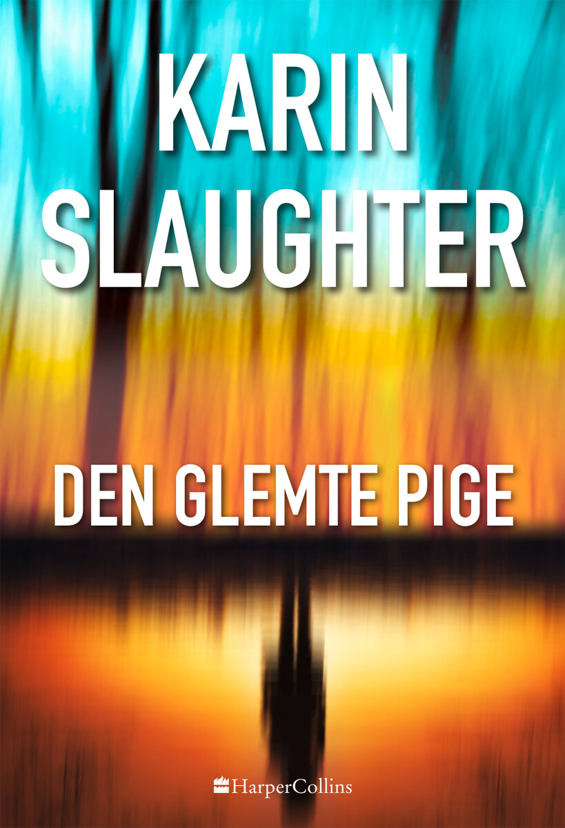 Den Glemte Pige - Karin Slaughter - Bog