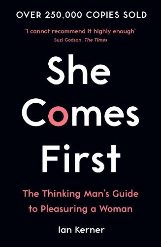 She Comes First: The Thinking Man's Guide to Pleasuring a Woman (Paperback)