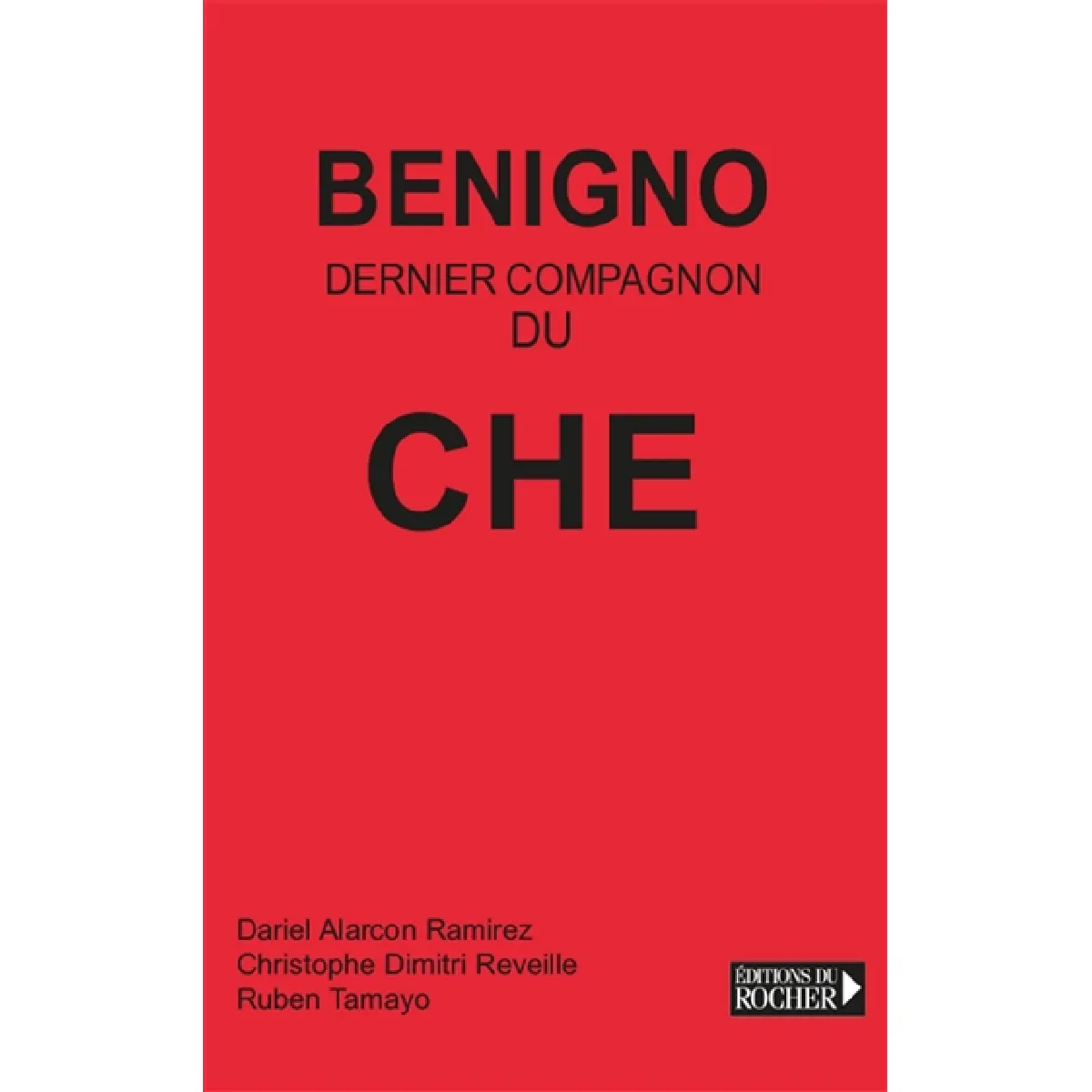 Benigno, dernier compagnon du Che · Occasion