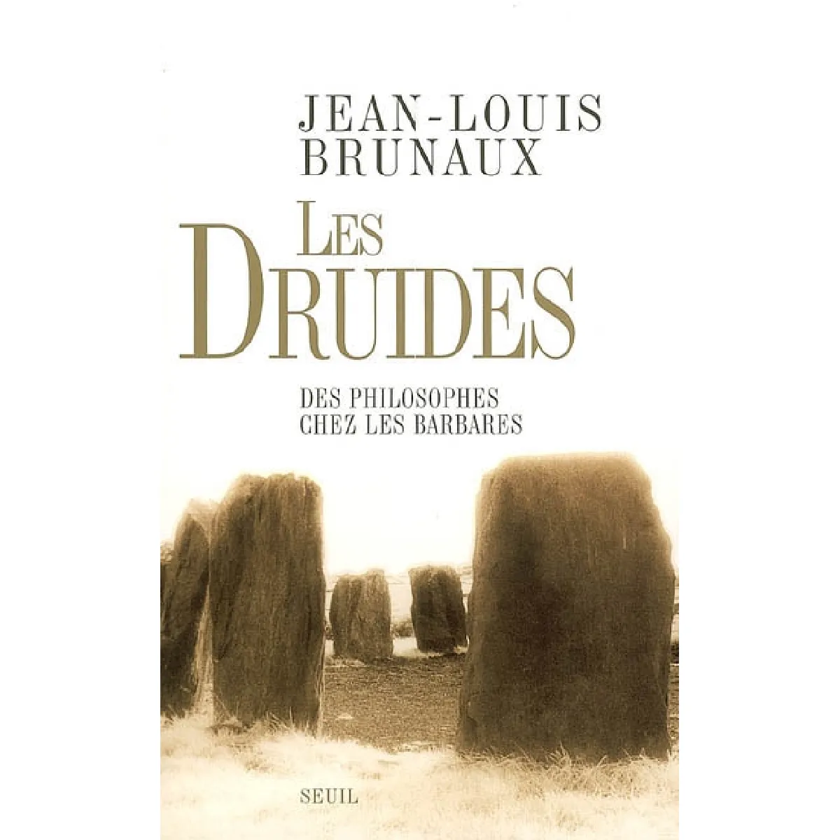 Les druides, des philosophes chez les barbares · Occasion