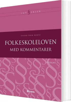 Folkeskoleloven Med Kommentarer - 19. Udgave - Svend Erik Gertz - Bog