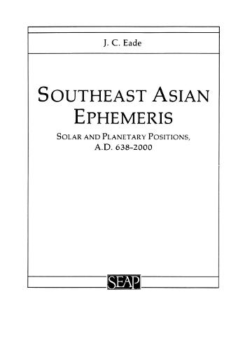Southeast Asian Ephemeris: Solar and Planetary Positions, A.D. 638000 (Paperback)