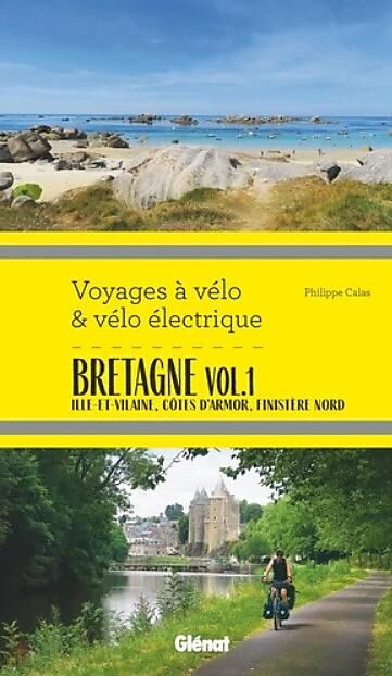 RANDO EDITIONS - BRETAGNE VOL 1 VOYAGES A VELO ET VELO ELECTRIQUE