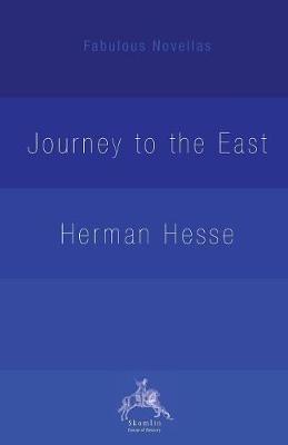 The Journey to the East - Fabulous Novellas (Paperback)